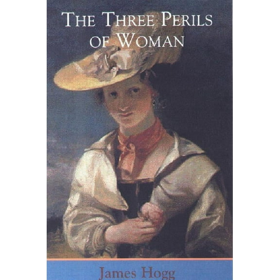 Stirling / South Carolina Research Edition of the Collected: The Three Perils of Woman (Paperback)