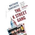 thumbnail image 1 of Pre-Owned The K Street Gang: The Rise and Fall of the Republican Machine (Hardcover) 038551672X 9780385516723, 1 of 1