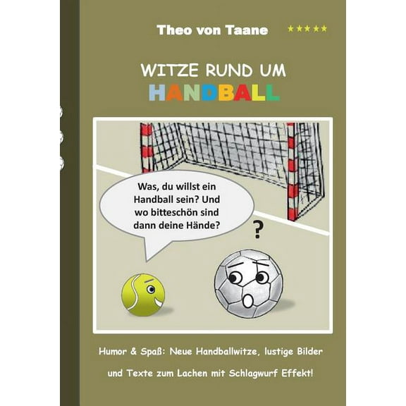 Witze rund um Handball: Humor & Spaß Neue Handballwitze, lustige Bilder und Texte zum Lachen mit Schlagwurf Effekt!, (Paperback)