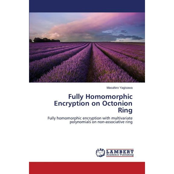 Fully Homomorphic Encryption on Octonion Ring (Paperback)