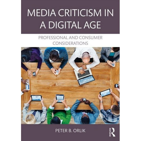 Media Criticism in a Digital Age: Professional And Consumer Considerations, (Paperback)