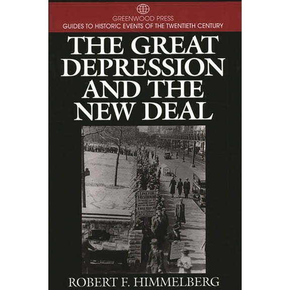 Greenwood Press Guide to Historic Events The Great Depression and the New Deal, (Hardcover)