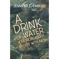 thumbnail image 2 of Drink of Water : A Memoir About My Life With Men, 2 of 2