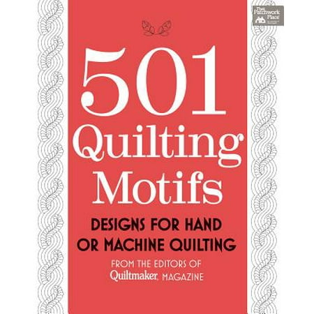 501 Quilting Motifs : From the Editors of Quiltmaker (Best Quilting Magazine 2019)