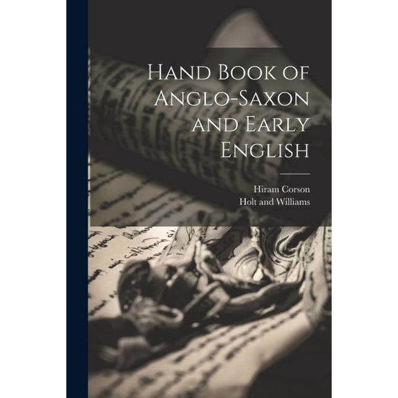 Hand Book of Anglo-Saxon and Early English (Paperback)