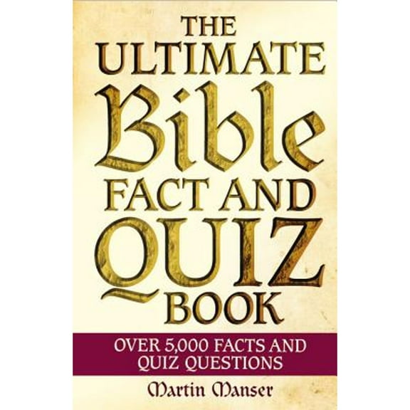 Pre-Owned The Ultimate Bible Fact and Quiz Book: Over 5,000 Facts and Quiz Questions (Hardcover) 078583642X 9780785836421