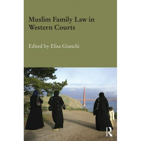 Durham Modern Middle East and Islamic Wo Muslim Family Law in Western Courts, (Hardcover)