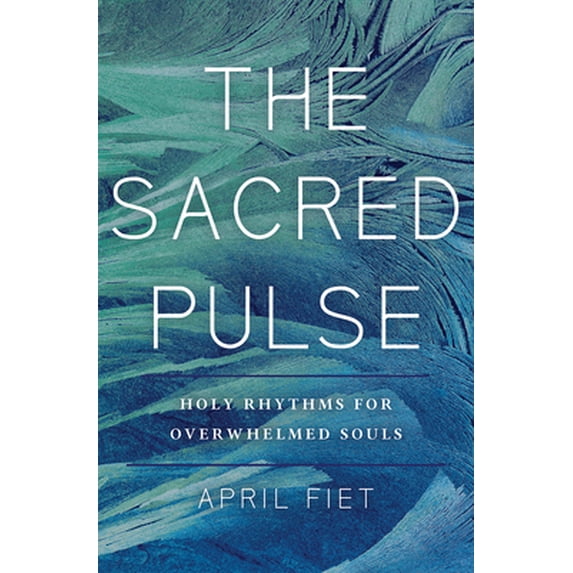 Pre-Owned The Sacred Pulse: Holy Rhythms for Overwhelmed Souls (Paperback) 1506469086 9781506469089
