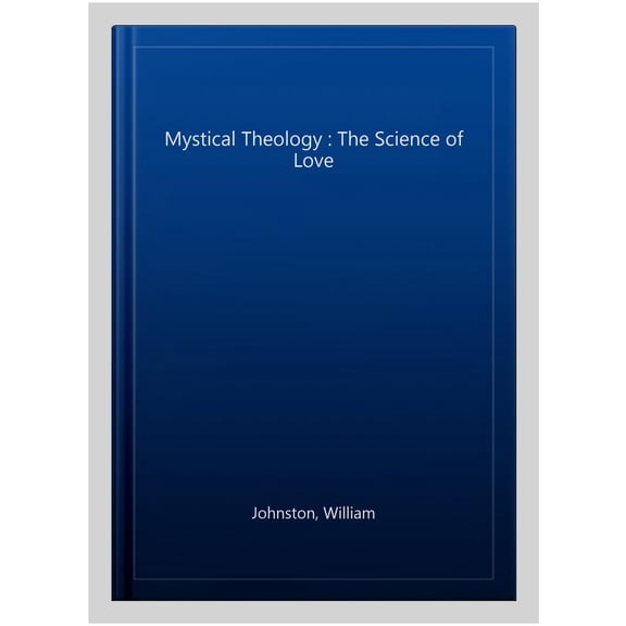 Pre-Owned Mystical Theology: The Science of Love