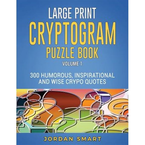 Pre-Owned Substitution Cipher Cryptoquote Books for Adults: Large Print Cryptogram Puzzle Book: 300 Humorous Inspirational and Wise Crypto Quotes (Paperback)(Large Print)