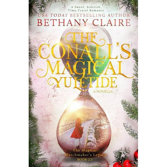 Magical Matchmaker's Legacy The Conalls' Magical Yuletide - A Novella: A Sweet, Scottish, Time Travel Romance, Book 3, (Paperback)