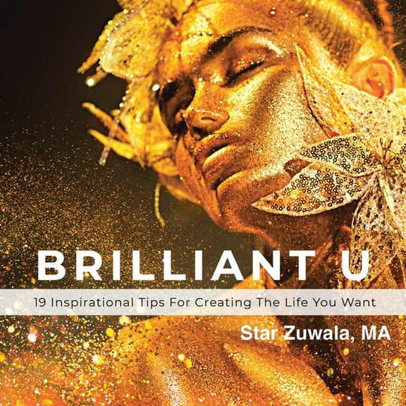 Brilliant U: 19 Inspirational Tips for Creating the Life You Want (Paperback)