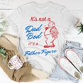 thumbnail image 5 of Its Not A Dad Bod Its A Father Figure Funny Fathers Day Gift For Mens Unisex TShirt, 5 of 6
