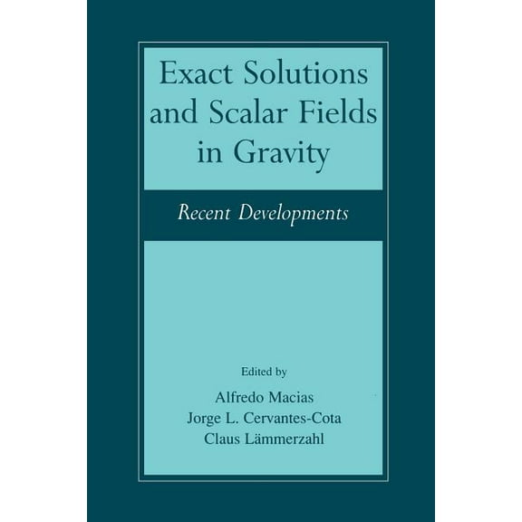 Exact Solutions and Scalar Fields in Gravity: Recent Developments, (Paperback)