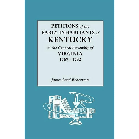 American Indian Literature & Critica Petitions of the Early Inhabitants of Kentucky, Book 27, (Paperback)