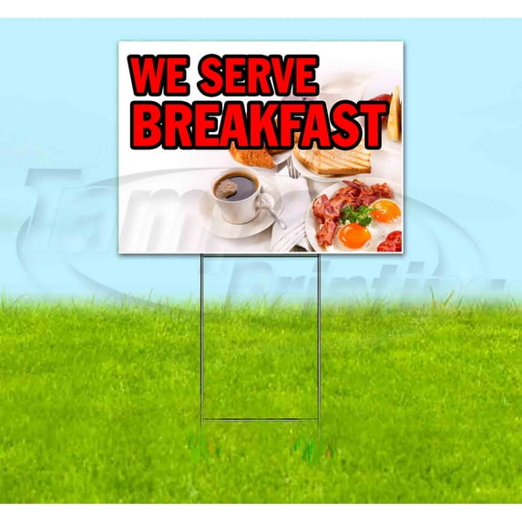 We Serve Breakfast (18" x 24") Yard Sign, Includes Metal Step Stake