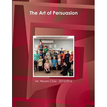 The Art of Persuasion (Paperback)