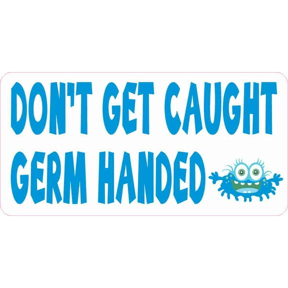 4in x 2in Dont Get Caught Germ Handed Vinyl Sticker
