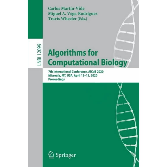 Algorithms for Computational Biology: 7th International Conference, Alcob 2020, Missoula, Mt, Usa, April 13-15, 2020, Pr, (Paperback)