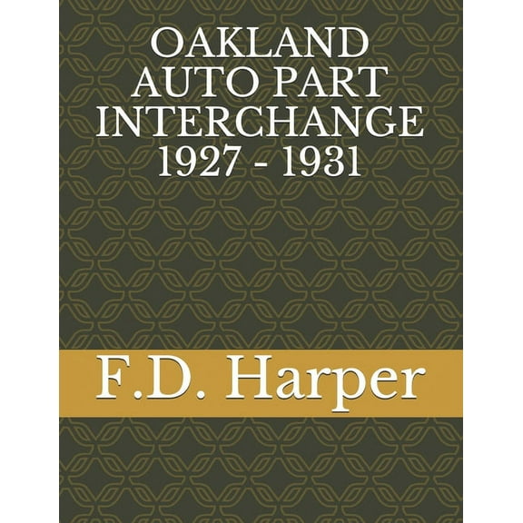 Oakland Auto Part Interchange 1927 - 1931 (Paperback)