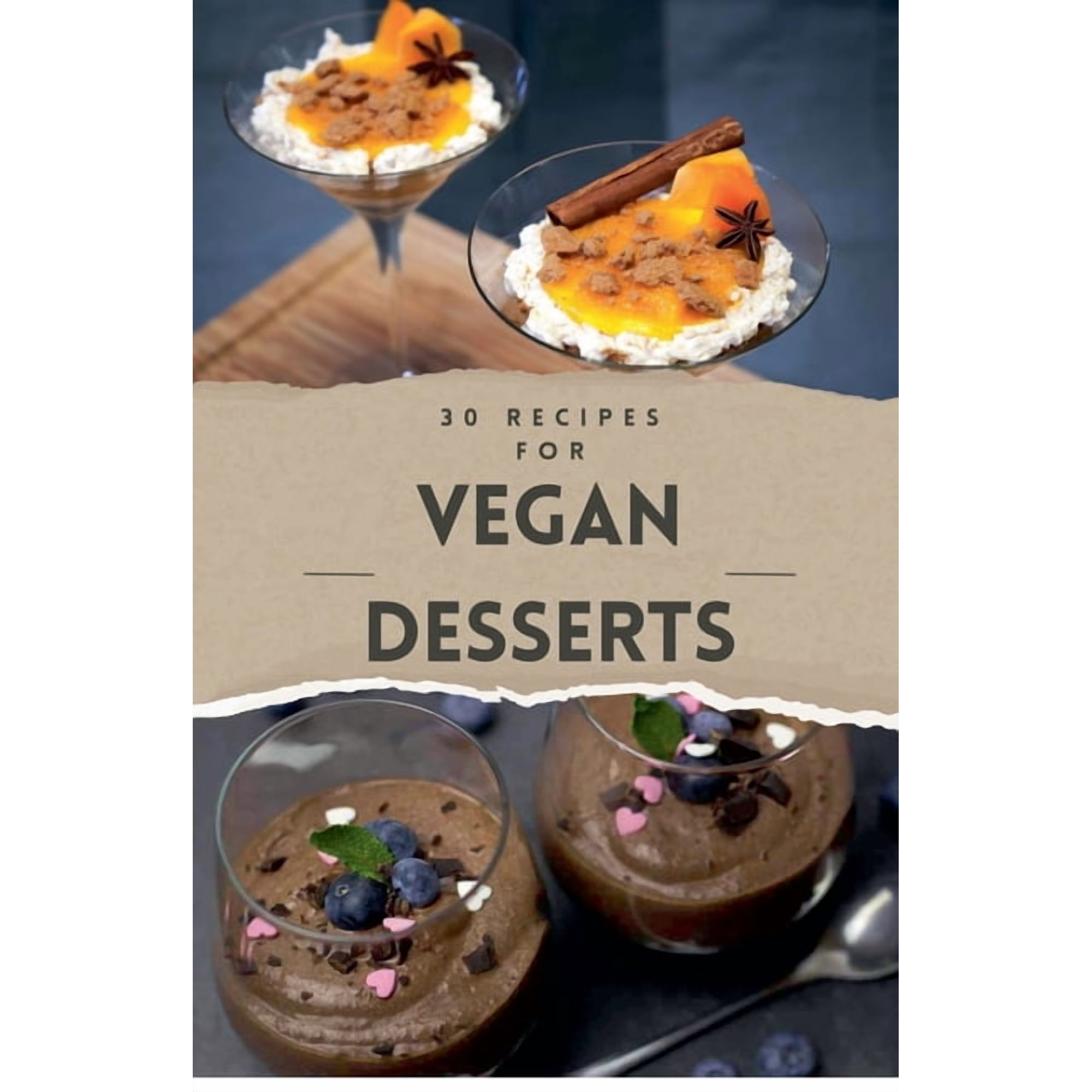 Vegan Cookbook - Vegan Recipes Vegan Recipes Cookbook - 30 Vegan Desserts Book 1 (Paperback)