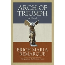 Arch of Triumph: Arch of Triumph: A Novel, (Paperback)