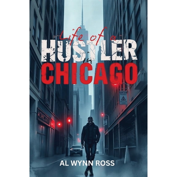 Life of a Hustler in Chicago, (Paperback)