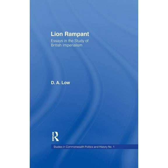 Studies in Commonwealth Politics and His Lion Rampant: Essays in the Study of British Imperialism, Book 01, (Paperback)