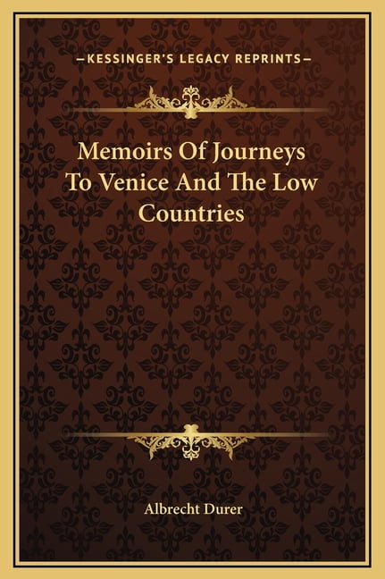 Durers Record of Journeys to Venice and the Low Countries