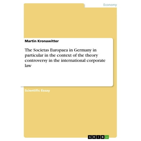 The Societas Europaea in Germany in particular in the context of the theory controversy in the international corporate law - (Best Law Schools For Corporate Law)