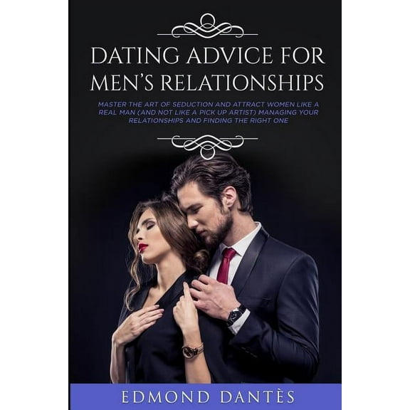 Montecristo Doesn't Exist Dating Advice for Men's Relationships: Master the art of seduction and attract women like a real man (and not like a pic, Book 2, (Paperback)