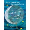 The World of Eric Carle: Papa, Please Get the Moon for Me (Hardcover)