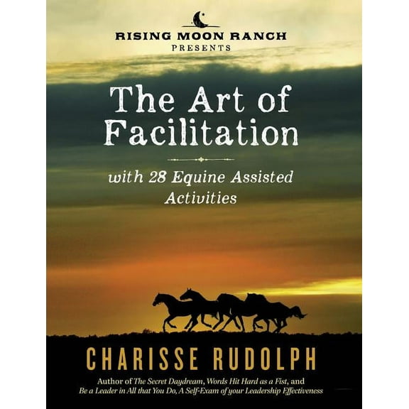 The Art of Facilitation, with 28 Equine Assisted Activities (Paperback)
