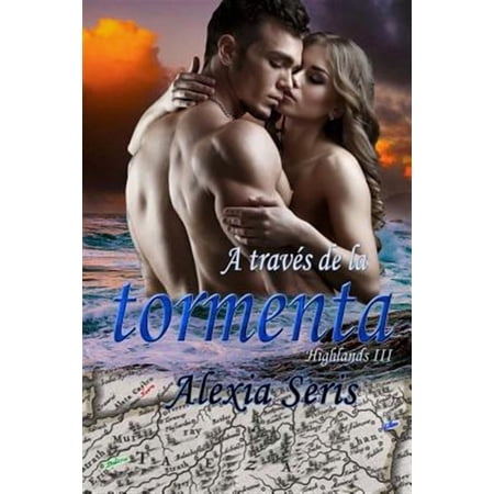 A traves de la tormenta Highlands Volume 3 Spanish Edition Paperback 1724505467 9781724505460 Alexia Seris