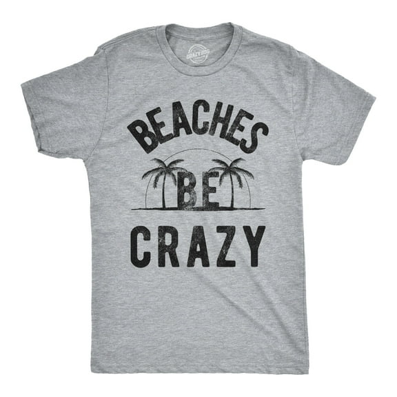 Mens Beaches Be Crazy T Shirt Funny Outdoor Summer Vacation Tee Graphic Tees