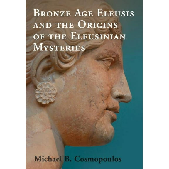 Bronze Age Eleusis Orig Eleusinian, (Hardcover)