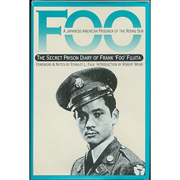 Pre-Owned Foo : A Japanese-American Prisoner of the Rising Sun : The Secret Prison Diary of Frank 'Foo' Fujita (War and the Southwest Series, No 1)