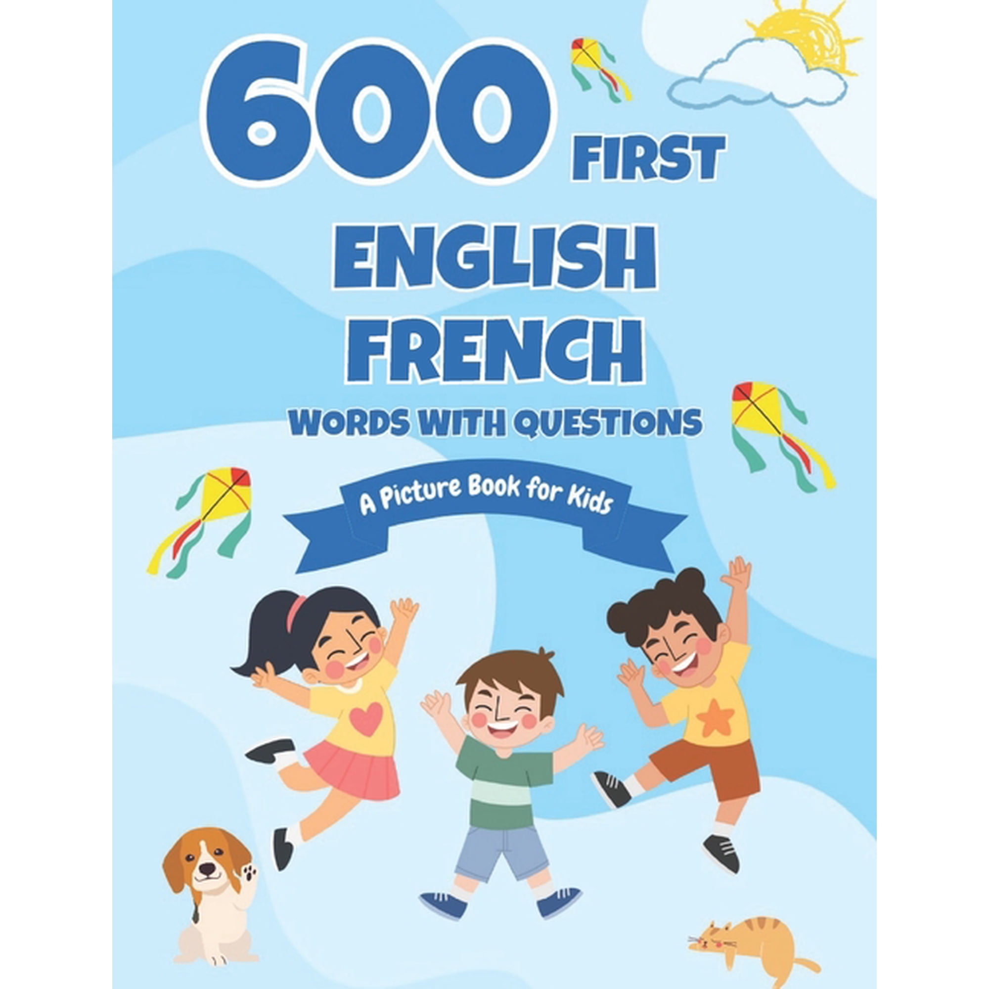 600 First English-French Words with Questions: A Picture Book for Kids, (Paperback)