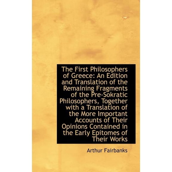 The First Philosophers of Greece: An Edition and Translation of the Remaining Fragments of the Pre-S Hardcover