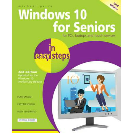 Windows 10 for Seniors in Easy Steps : Covers the Windows 10 Anniversary