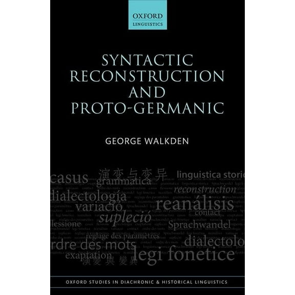 Oxford Studies in Diachronic and Histori Syntactic Reconstruction and Proto-Germanic, Book 12, (Hardcover)
