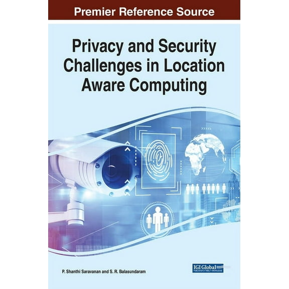 Privacy and Security Challenges in Location Aware Computing, (Hardcover)