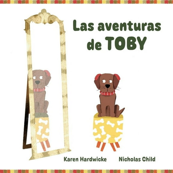 Las aventuras de TOBY: cÃ³mo un cachorro travieso descubre despuÃ©s de algunas aventuras, que le gustan sus audÃ­fonos, (Paperback)