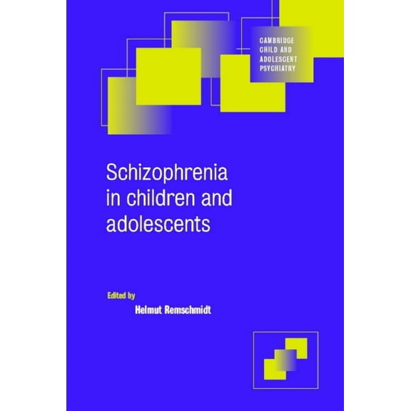 Cambridge Child and Adolescent Psychiatr Schizophrenia in Children and Adolescents, (Paperback)
