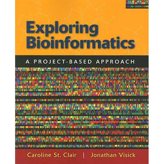 Pre-Owned Exploring Bioinformatics: A Project-Based Approach (Paperback) 0763758299 9780763758295