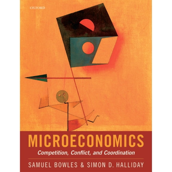 Pre-Owned Microeconomics: Competition, Conflict, and Coordination (Paperback) by Samuel Bowles, Simon D. Halliday