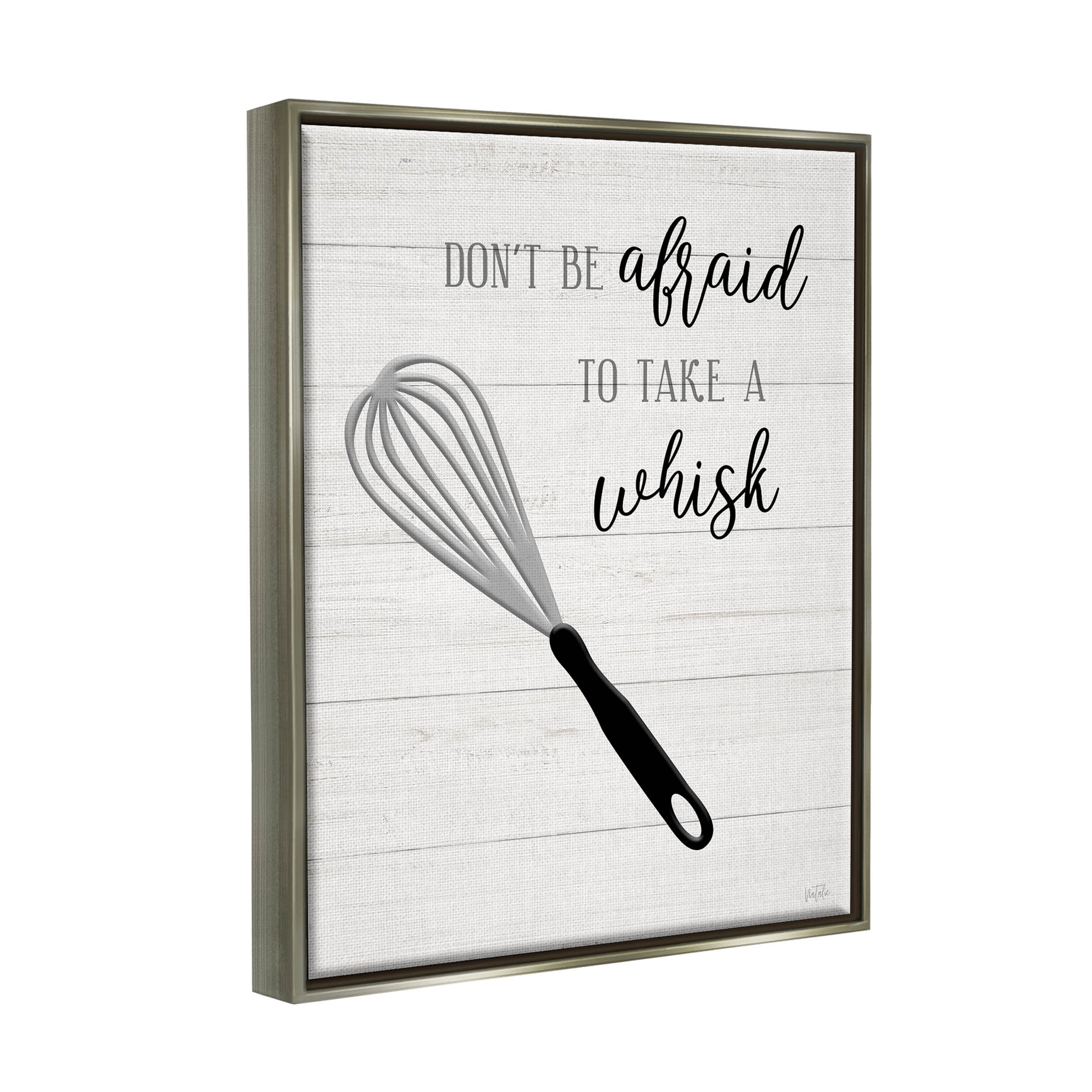 Don't Be Afraid Take A Whisk Phrase Typography Graphic Art Luster Gray Framed Art Print Wall Art