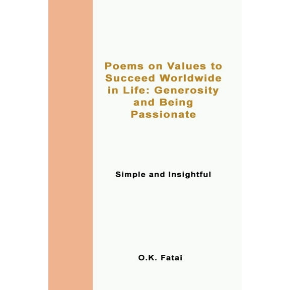 Poems on Values to Succeed Worldwide in Life: Generosity and Being Passionate: Simple and Insightful, (Paperback)