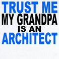 thumbnail image 2 of CafePress - Trust Me My Grandpa Is An Architect Body Suit - Baby Light Bodysuit, Size Newborn - 24 Months, 2 of 4
