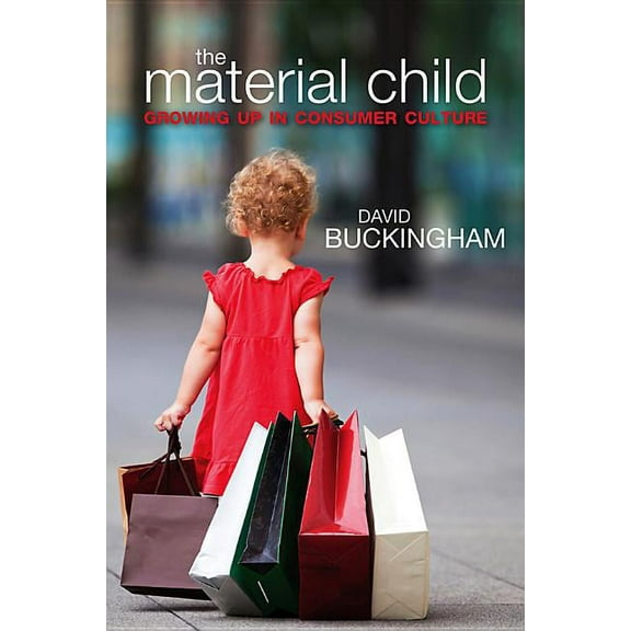 Material Child: Growing Up in Consumer Culture (Paperback)